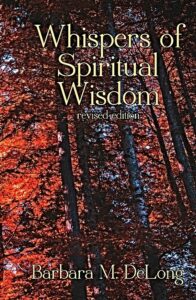 Whispers of Spiritual Wisdom: a collection of poems by Barbara M DeLong