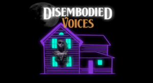 disembodied voices