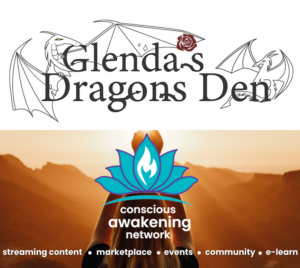 Glenda's Dragon Den & Conscious Awakening Network